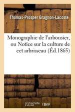 Monographie de l'Arbousier, Ou Notice Sur La Culture de CET Arbrisseau af Thomas-Prosper Gragnon-Lacoste