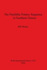 Neolithic Pottery Sequence in Southern Greece af Bill Phelps