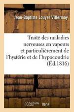 Traite Des Maladies Nerveuses En Vapeurs, Et Particulierement de l'Hysterie Et de l'Hypocondrie af Jean-Baptiste Louyer Villermay