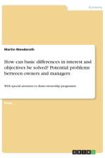 How can basic differences in interest and objectives be solved? Potential problems between owners and managers af Martin Wenderoth