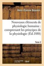 Nouveaux Elements de Physiologie Humaine: Comprenant Les Principes de la Physiologie. Tome 2 af Henri-Étienne Beaunis