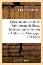 Eglise Monumentale de Saint-Amant de Boixe: Etude Sans Pretention Sur CET Edifice af Bouniceau Gesmon
