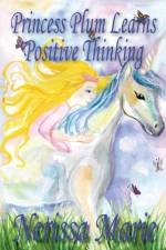 Princess Plum Learns Positive Thinking (Inspirational Bedtime Story for Kids Ages 2-8, Kids Books, Bedtime Stories for Kids, Children Books, Bedtime Stories for Kids, Kids Books, Baby, Books for Kids) af Nerissa Marie