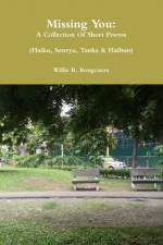 Missing You: A Collection of Short Poems af Willie Bongcaron