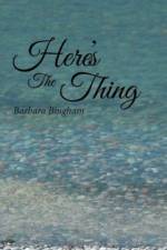 Here's The Thing af Barbara Bingham
