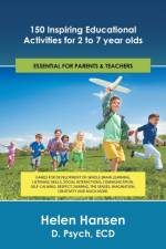 150 Inspiring Educational Activities for 2 to 7 year olds af Ecd Helen Hansen D Psych
