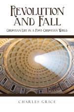 Revolution and Fall af Charles Grice