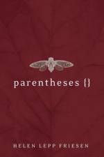 Parentheses af Helen Lepp Friesen