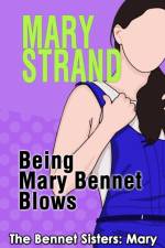Being Mary Bennet Blows af Mary E Strand