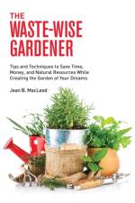Waste-Wise Gardener af Jean B MacLeod