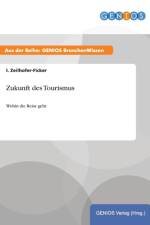 Zukunft des Tourismus af I Zeilhofer-Ficker
