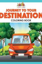Journey to Your Destination Coloring Book af Activity Attic Books