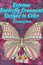 Extreme Butterfly Ornament Designs to Color, a Coloring Book af Activity Attic Books