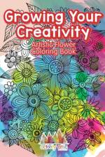 Growing Your Creativity af Activity Attic Books