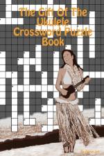The Gift Of The Ukulele Crossword Puzzle Book af Aaron Joy