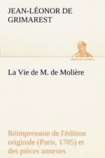 Vie de M. de Moliere Reimpression de l'edition originale (Paris, 1705) et des pieces annexes af Jean-Leonor de Grimarest