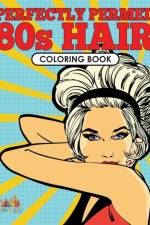 Perfectly Permed 80s Hair Coloring Book af Activity Attic
