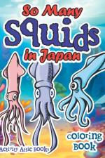 So Many Squids in Japan Coloring Book af Activity Attic Books