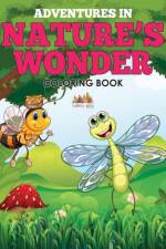 Adventures in Nature's Wonder Coloring Book af Activity Attic