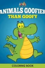 Animals Goofier Than Goofy Coloring Book af Activity Attic Books