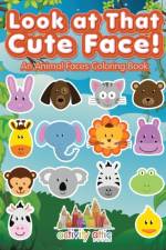 Look at That Cute Face! an Animal Faces Coloring Book af Activity Attic Books