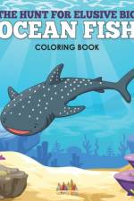 Hunt for Elusive Big Ocean Fish Coloring Book af Activity Attic
