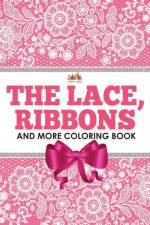 Lace, Ribbons and More Coloring Book af Activity Attic
