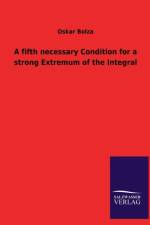 Fifth Necessary Condition for a Strong Extremum of the Integral af Oskar Bolza