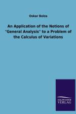 Application of the Notions of General Analysis to a Problem of the Calculus of Variations af Oskar Bolza