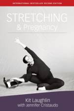 Stretching & Pregnancy af Kit Laughlin