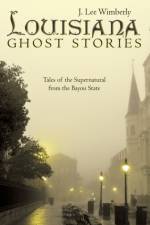 Louisiana Ghost Stories af J Lee Wimberly