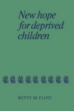 New Hope for Deprived Children af Betty M Flint