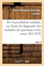 de l'Auscultation Mediate, Ou Du Diagnostic Des Maladies Des Poumons Et Du Coeur Tome 2 af Rene-Theophile-Hyacinthe Laennec