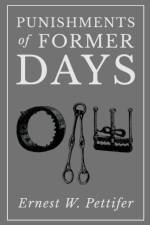 Punishments of Former Days af Ernest W Pettifer