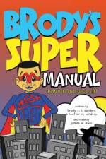 Brody's Super Manual af Heather R Sanders