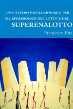 UNO Studio Rivoluzionario Per Gli Appassionati Del Lotto E Del Superenalotto af Francesco Pira