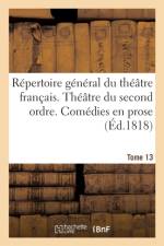 Repertoire General Du Theatre Francais Theatre Du Second Ordre. Comedies En Prose. Tome 13 af Nicolle