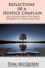 Reflections of a Hospice Chaplain af Tom McQueen
