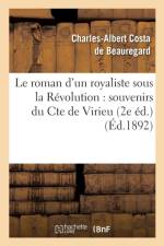 Roman d'Un Royaliste Sous La Revolution: Souvenirs Du Cte de Virieu 2e Ed. af Charles-Albert Costa de Beauregard