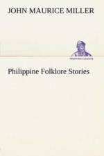 Philippine Folklore Stories af John Maurice Miller