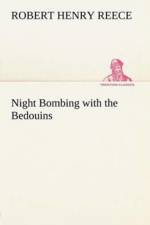 Night Bombing with the Bedouins af Robert Henry Reece