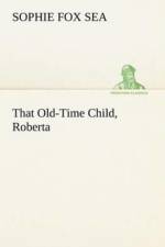That Old-Time Child, Roberta af Sophie Fox Sea