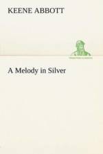 Melody in Silver af Keene Abbott