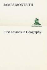 First Lessons in Geography af James Monteith