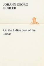 On the Indian Sect of the Jainas af Johann Georg Buhler