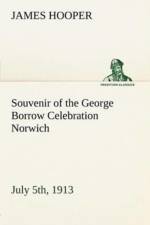 Souvenir of the George Borrow Celebration Norwich, July 5th, 1913 af James Hooper