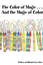 Color of Magic ... and the Magic of Color af Marie Mohler