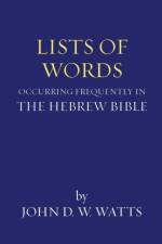 Lists of Words Occurring Frequently in the Hebrew Bible af Dr John D W Watts