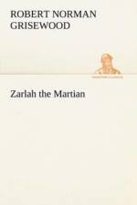 Zarlah the Martian af R Norman (Robert Norman) Grisewood