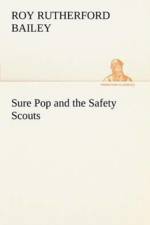 Sure Pop and the Safety Scouts af Roy Rutherford Bailey